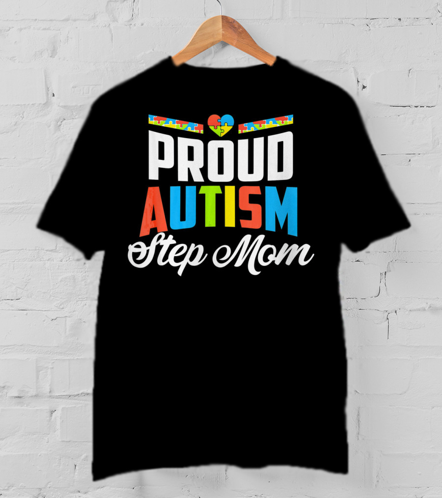Proud Autism Awareness Support Step Mom With Puzzle Heart T-Shirt