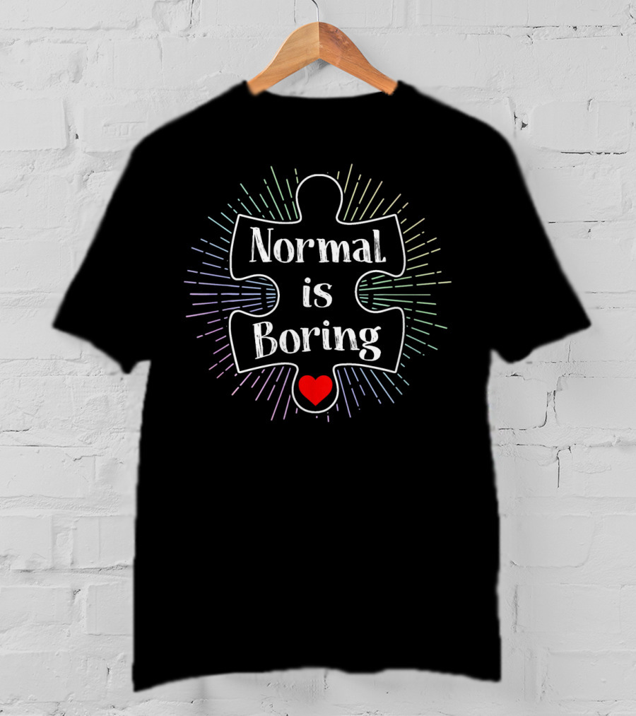 Normal Is Boring Puzzle Piece Heart Autism Awareness T-Shirt
