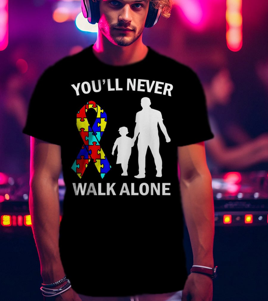 You'll Never Walk Alone Autism Dad And Son Puzzle T-Shirt
