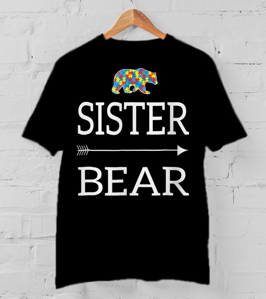 Sister Bear Autism Awareness Puzzle Bear Arrow T-Shirt