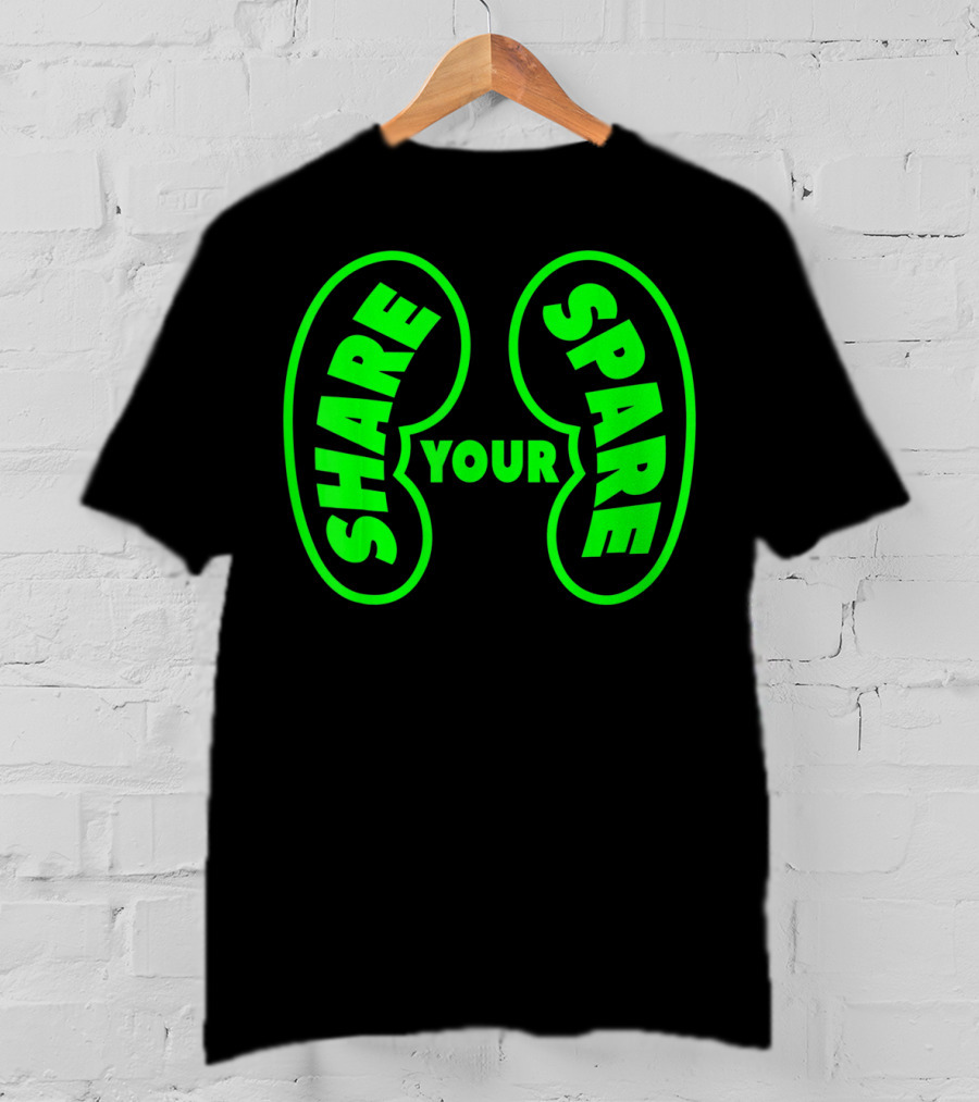 Share Your Spare Kidney Organ Donor Awareness T-Shirt
