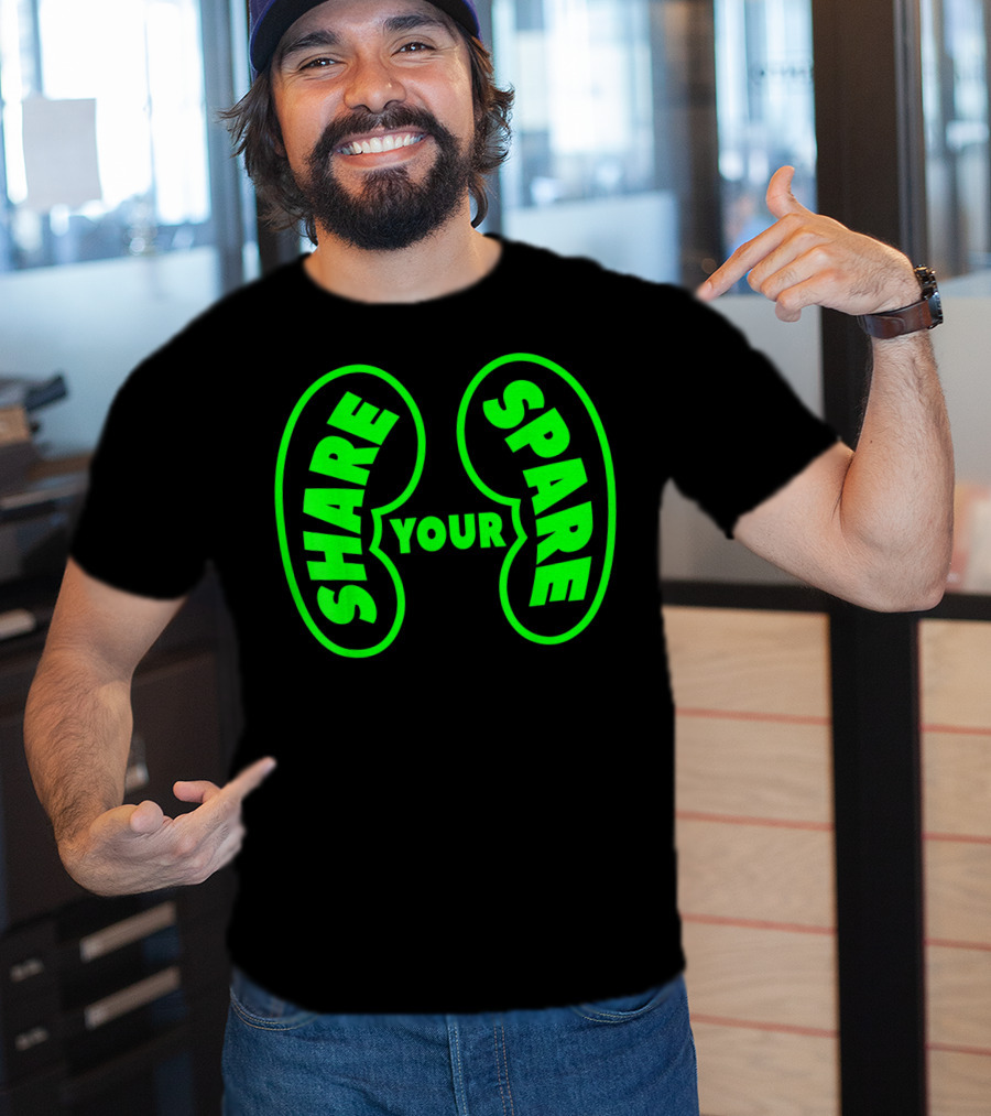 Share Your Spare Kidney Organ Donor Awareness T-Shirt