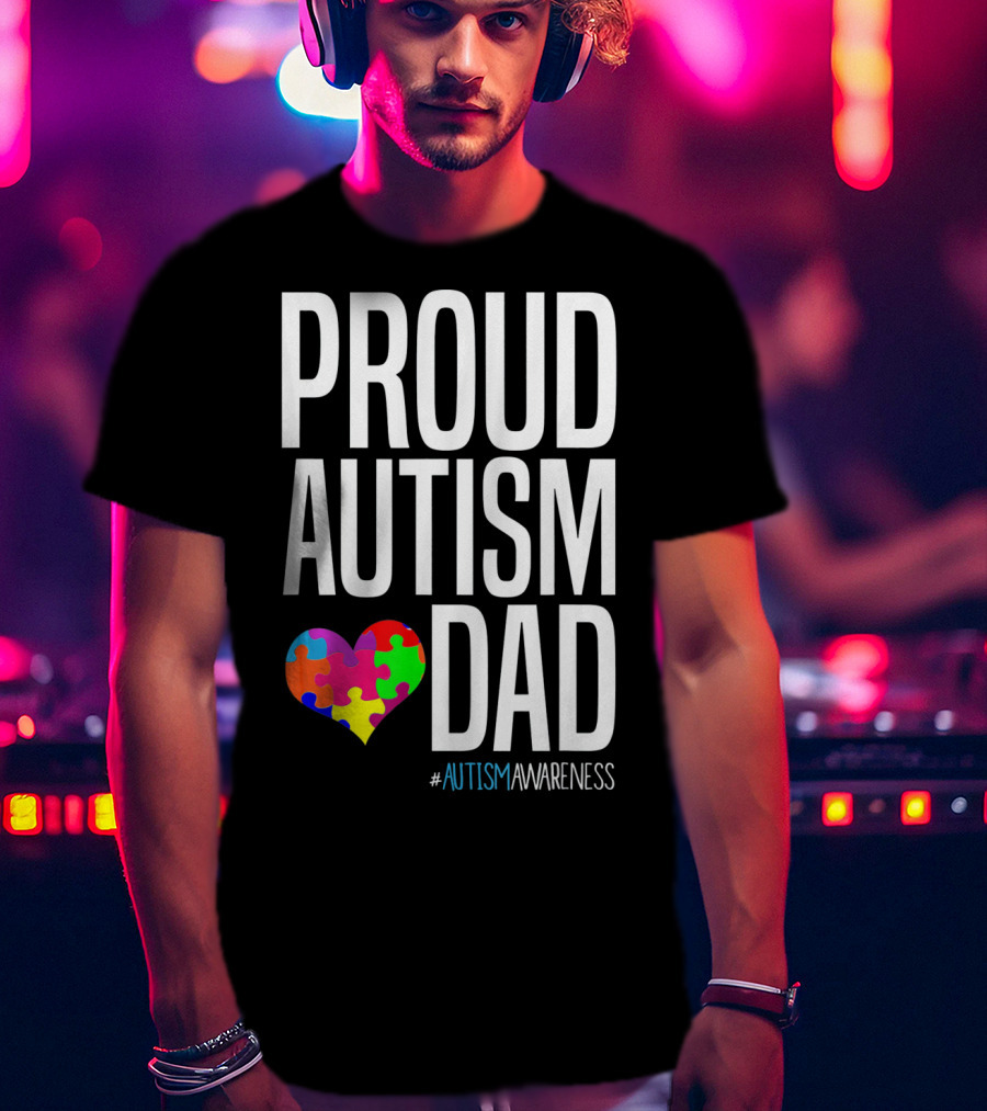 PROUD AUTISM DAD #AUTISMAWARENESS Puzzle Heart T-Shirt