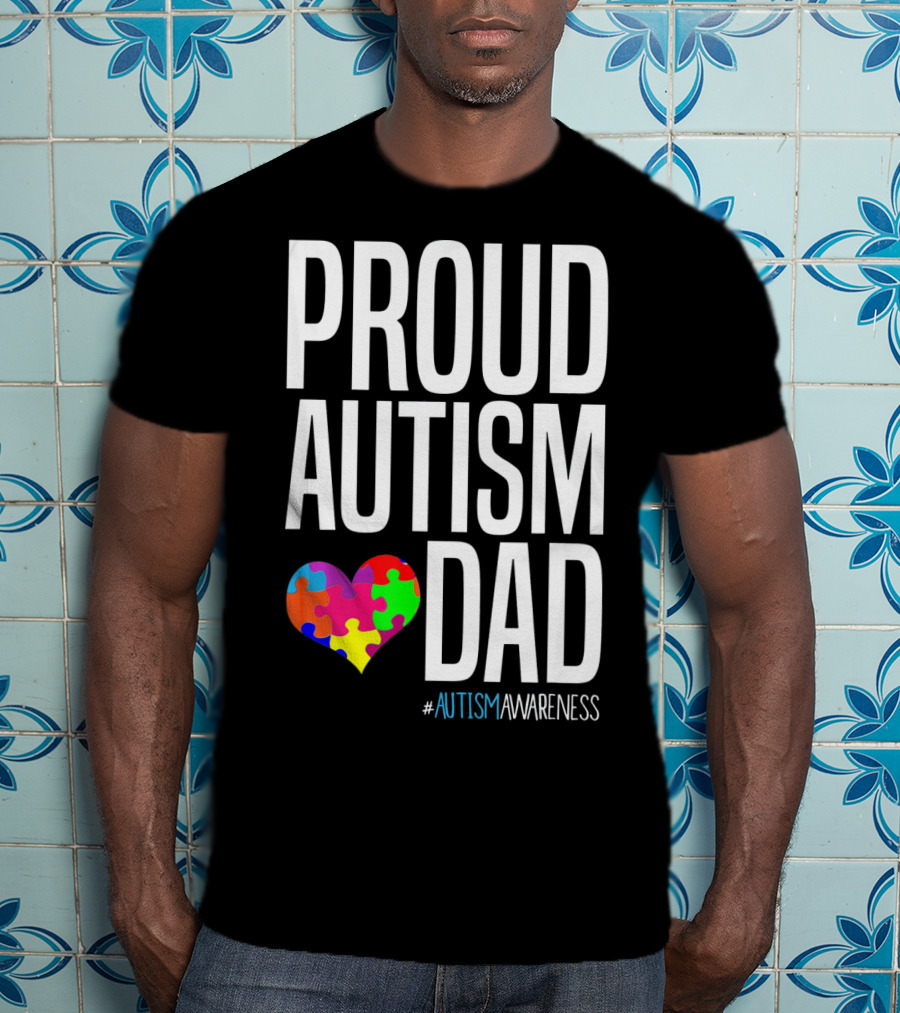 PROUD AUTISM DAD #AUTISMAWARENESS Puzzle Heart T-Shirt