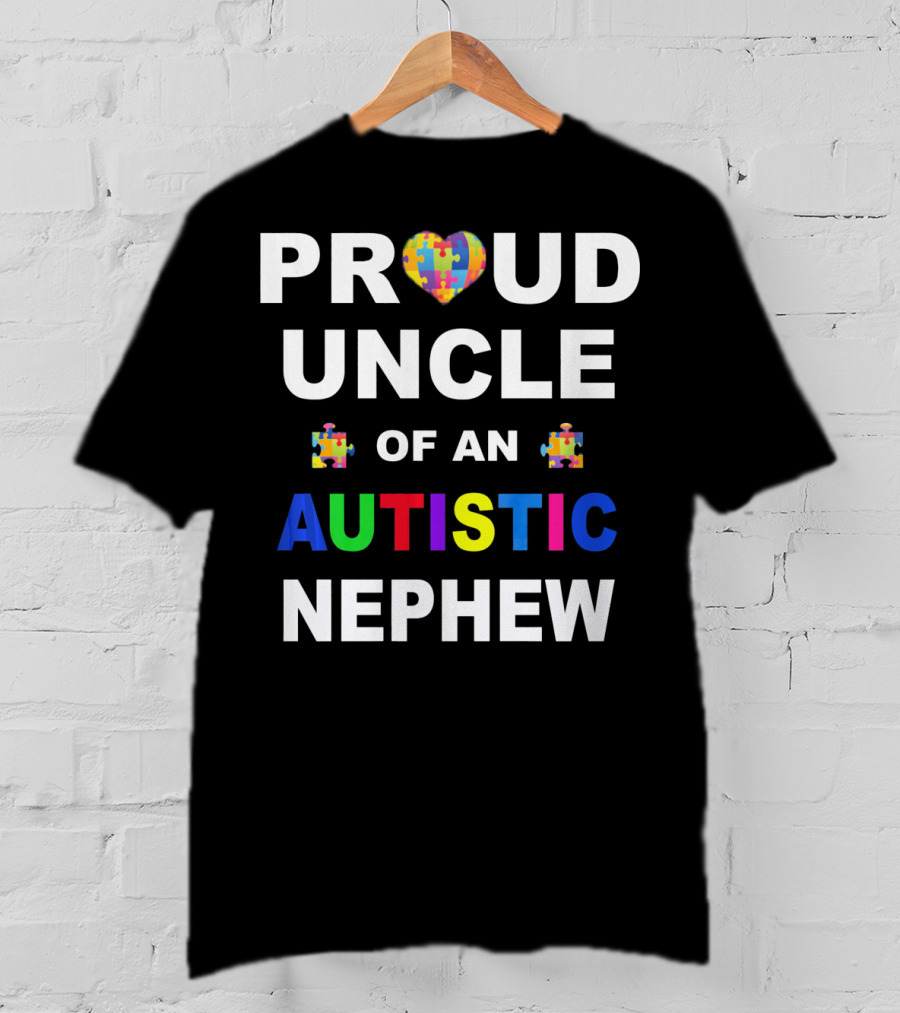 Proud Uncle Of An Autistic Nephew With Heart And Puzzle Pieces T-Shirt