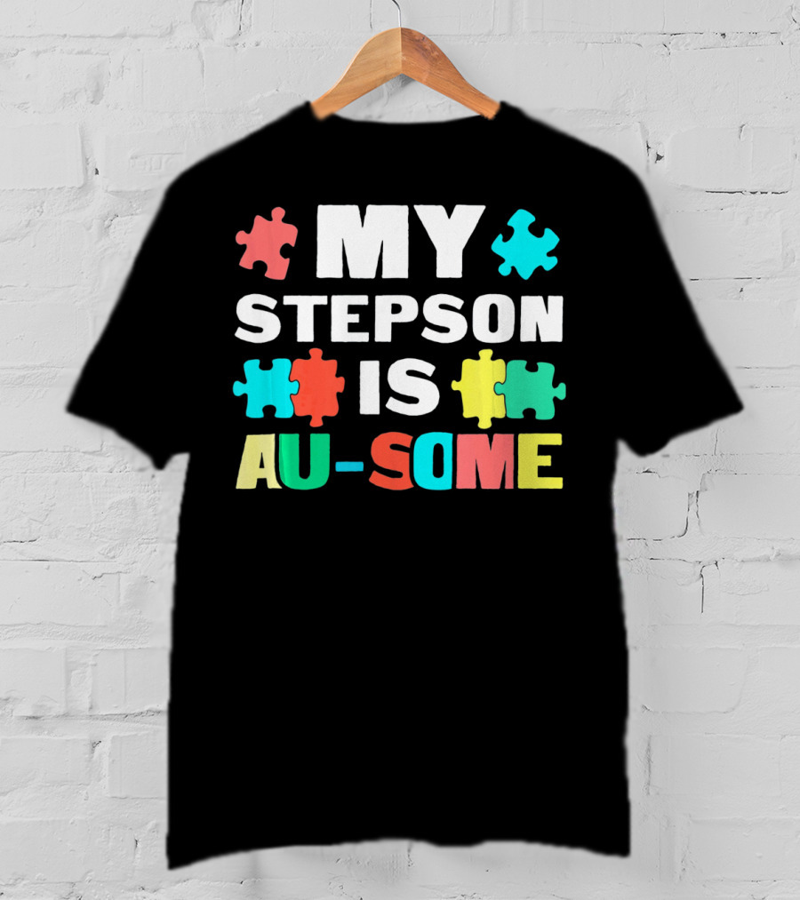 My Stepson Is Au-Some With Autism Puzzle Pieces T-Shirt