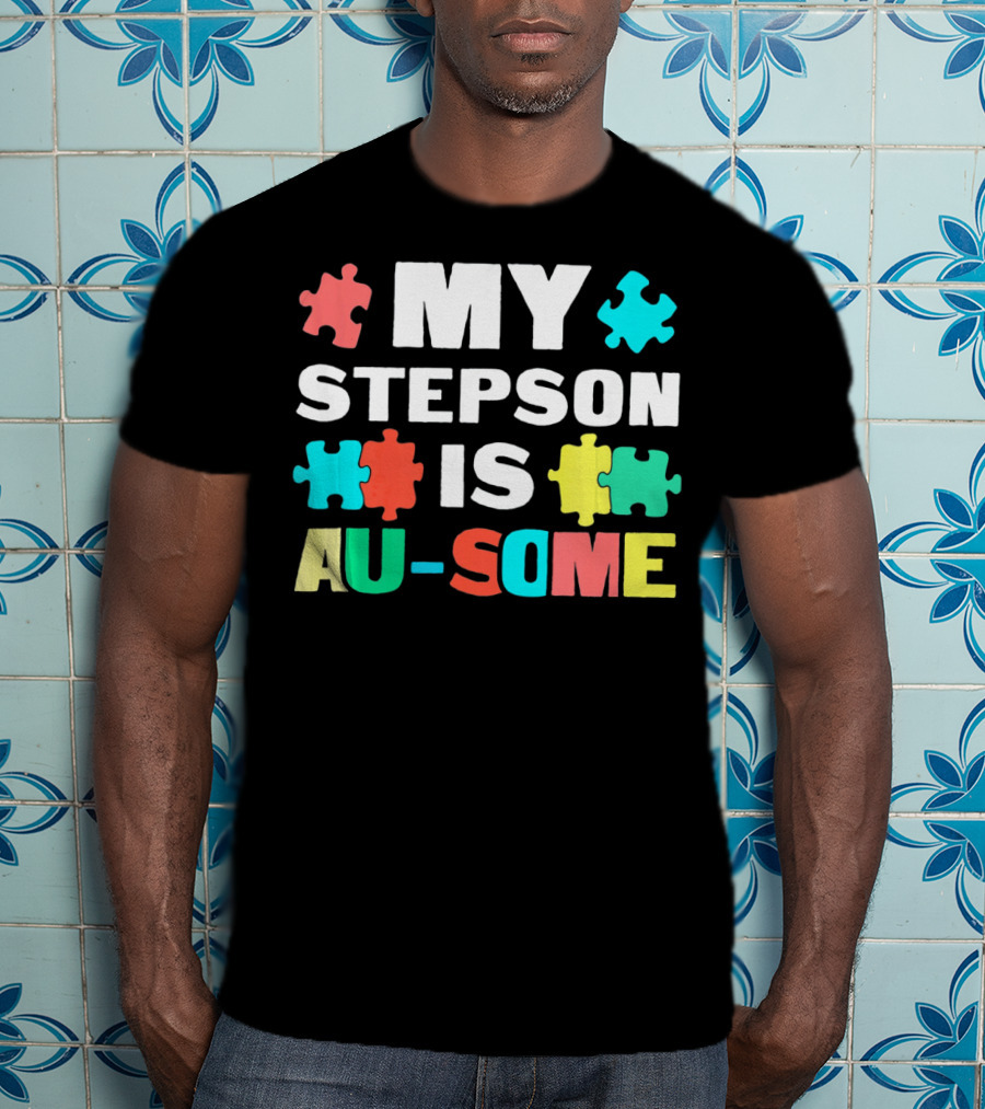 My Stepson Is Au-Some With Autism Puzzle Pieces T-Shirt