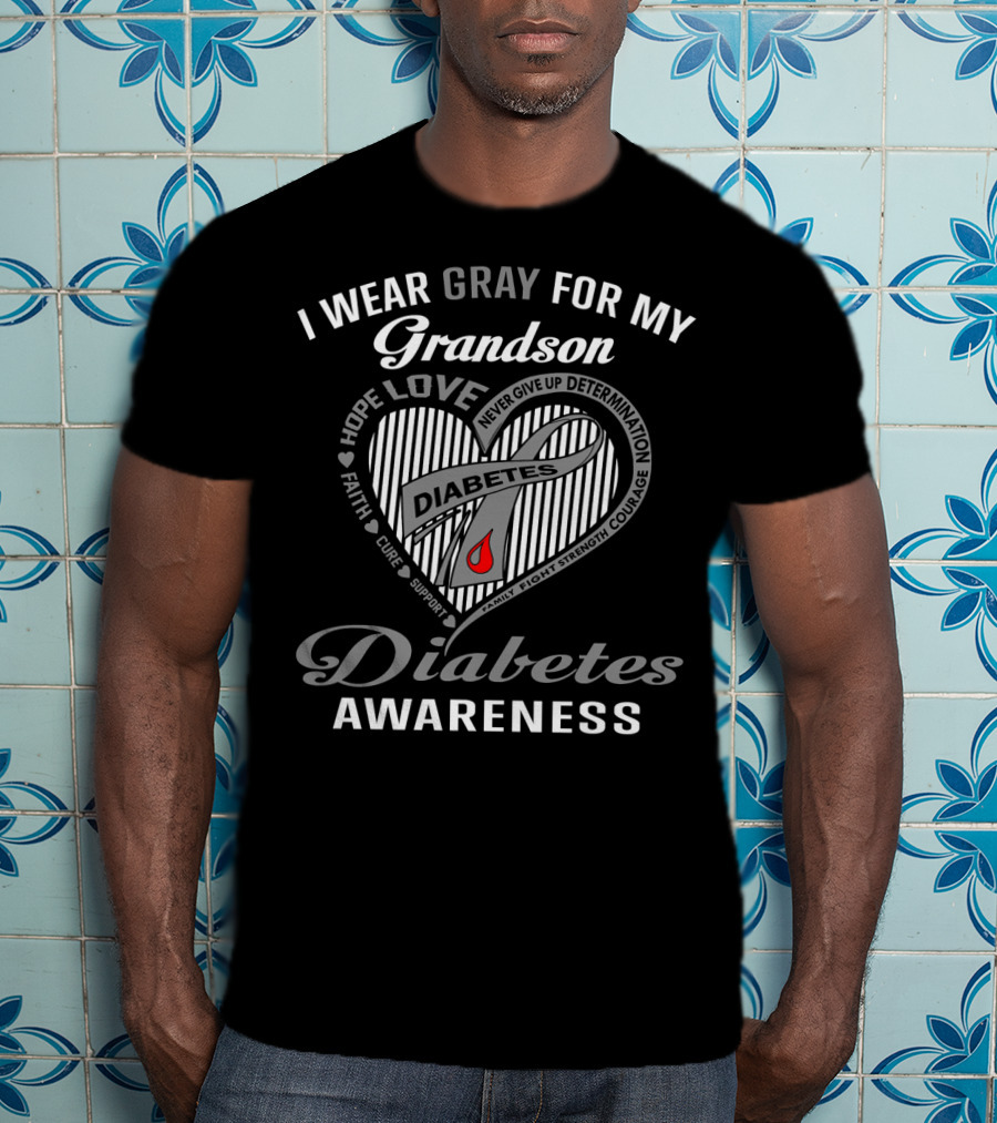 I Wear Gray For My Grandson Diabetes Awareness Love Hope Faith Courage T-Shirt