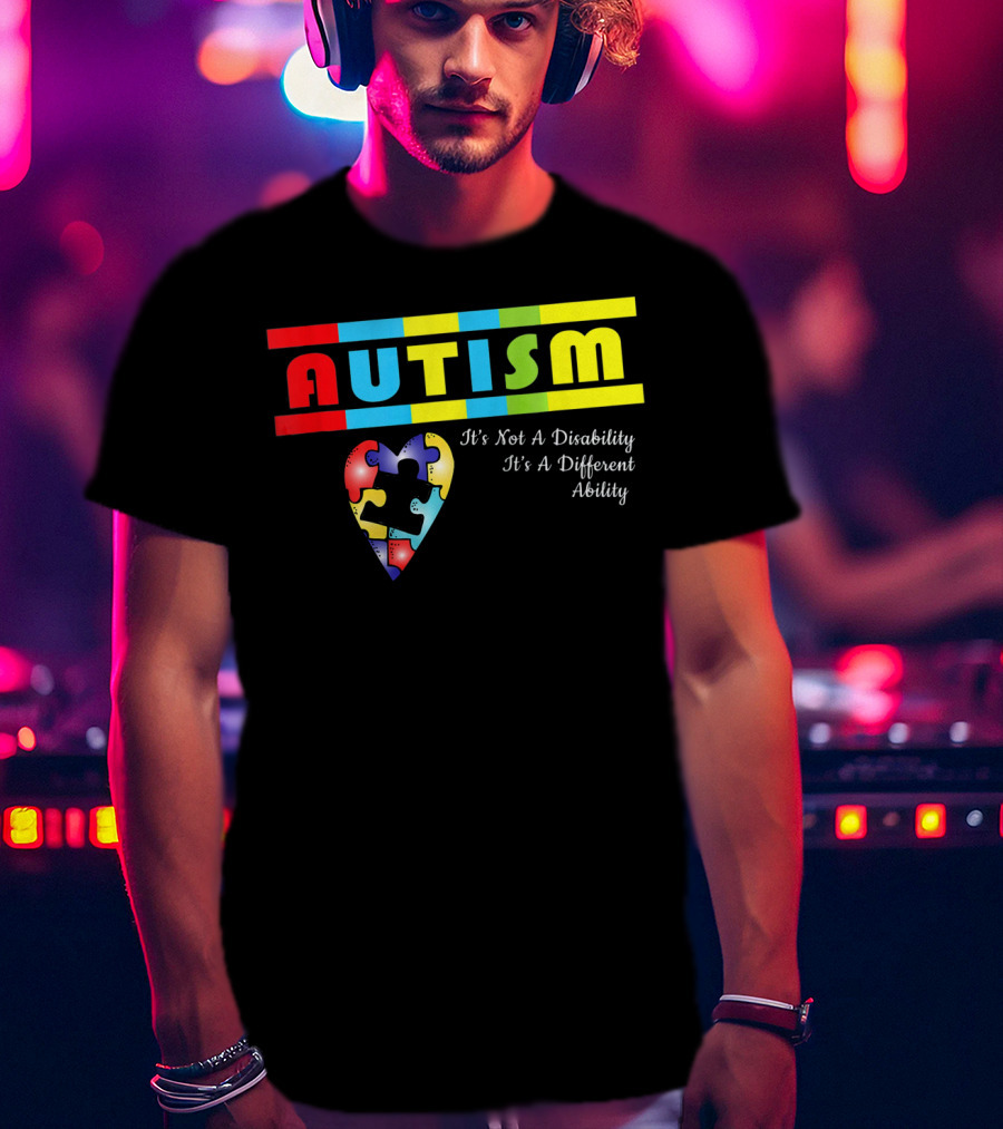 AUTISM It's Not A Disability It's A Different Ability Puzzle Heart T-Shirt