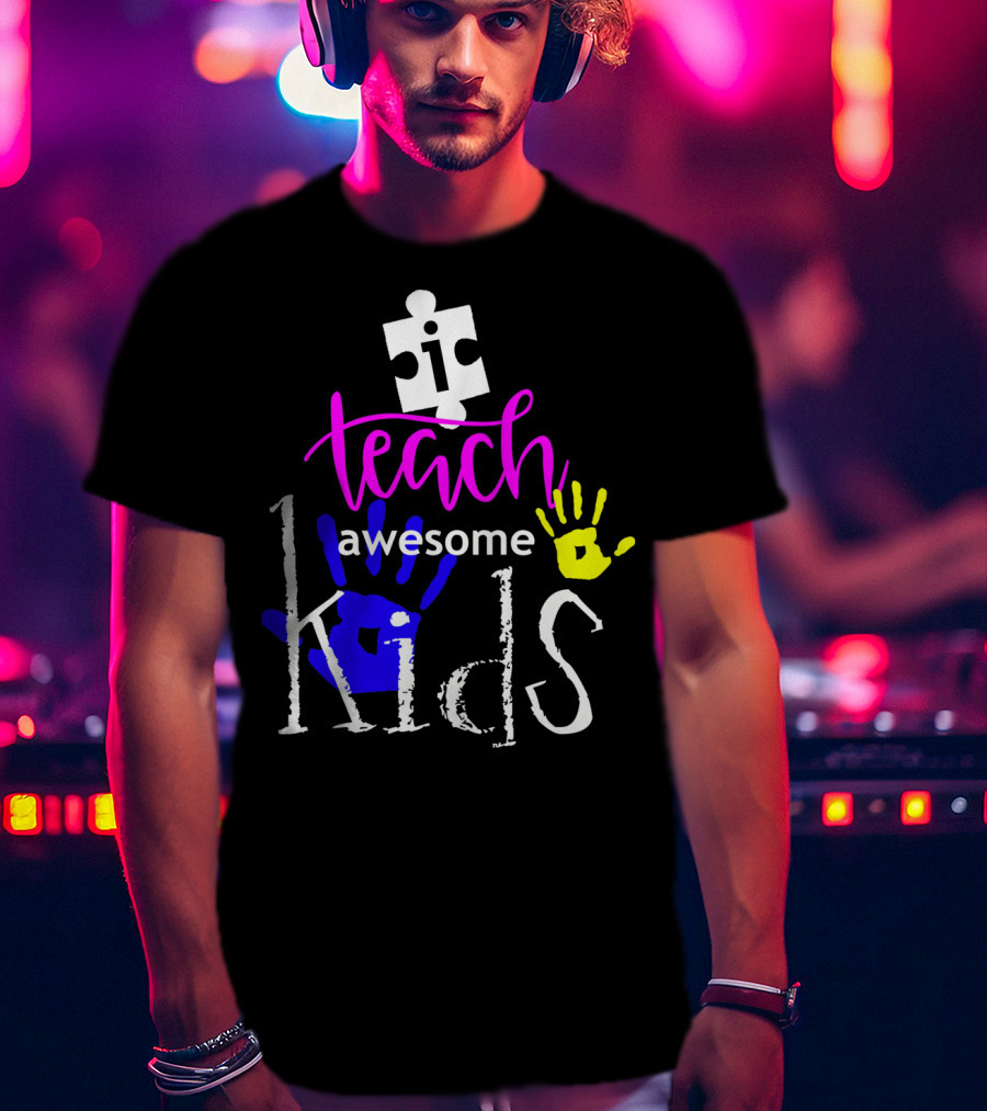 I Teach Awesome Kids Autism Puzzle Piece Handprints T-Shirt