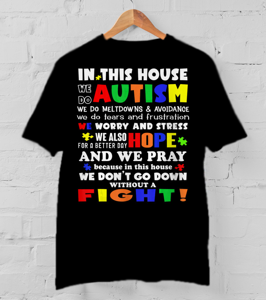 In This House We Do Autism Hope And Fight T-Shirt