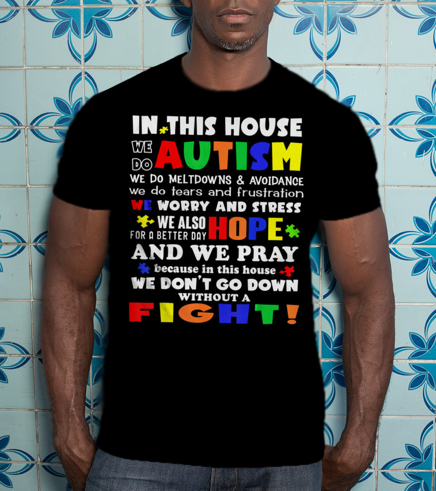 In This House We Do Autism Hope And Fight T-Shirt