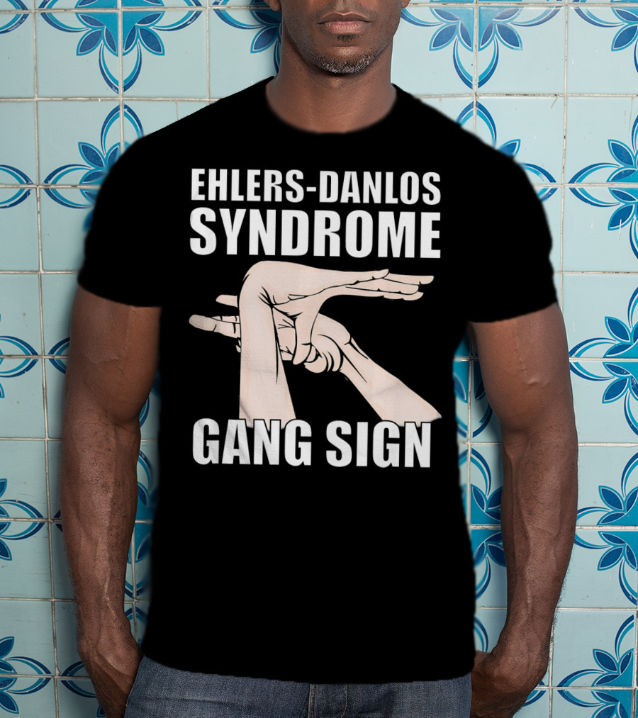 Ehlers-Danlos Syndrome Gang Sign Awareness T-Shirt