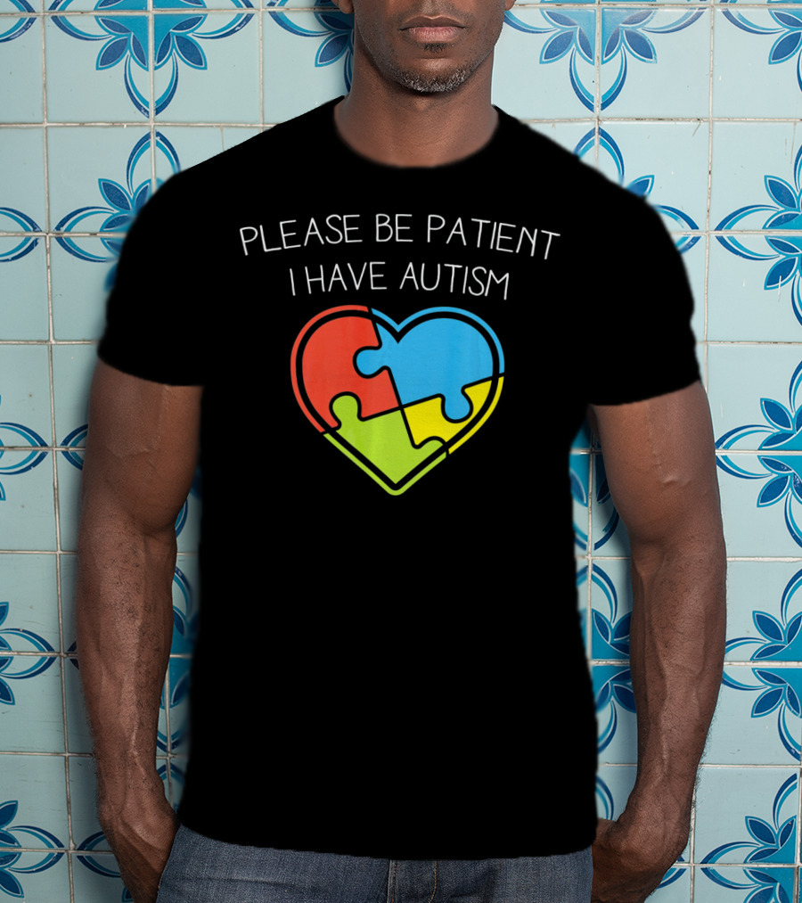 Please Be Patient I Have Autism Love Autism Puzzle T-Shirt