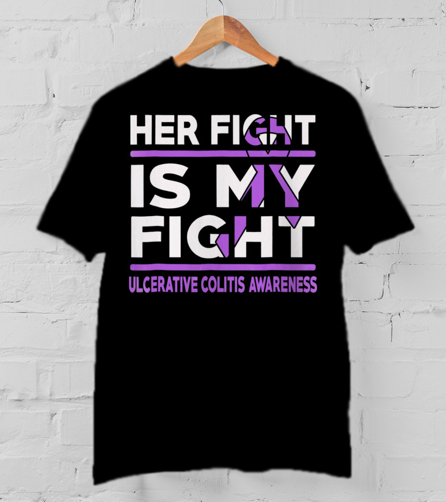 Her Fight Is My Fight Ulcerative Colitis Awareness T-Shirt