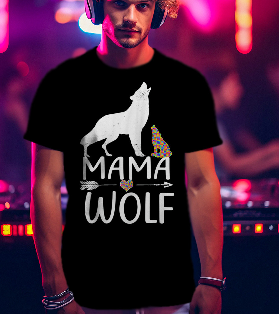 Mama Wolf Autism Awareness Autis T-Shirt