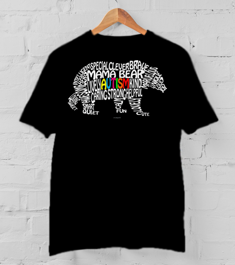 Autism Awareness Mama Bear Intelligent Clever Special Brave Kind Strong Fun Quiet Smart T-Shirt