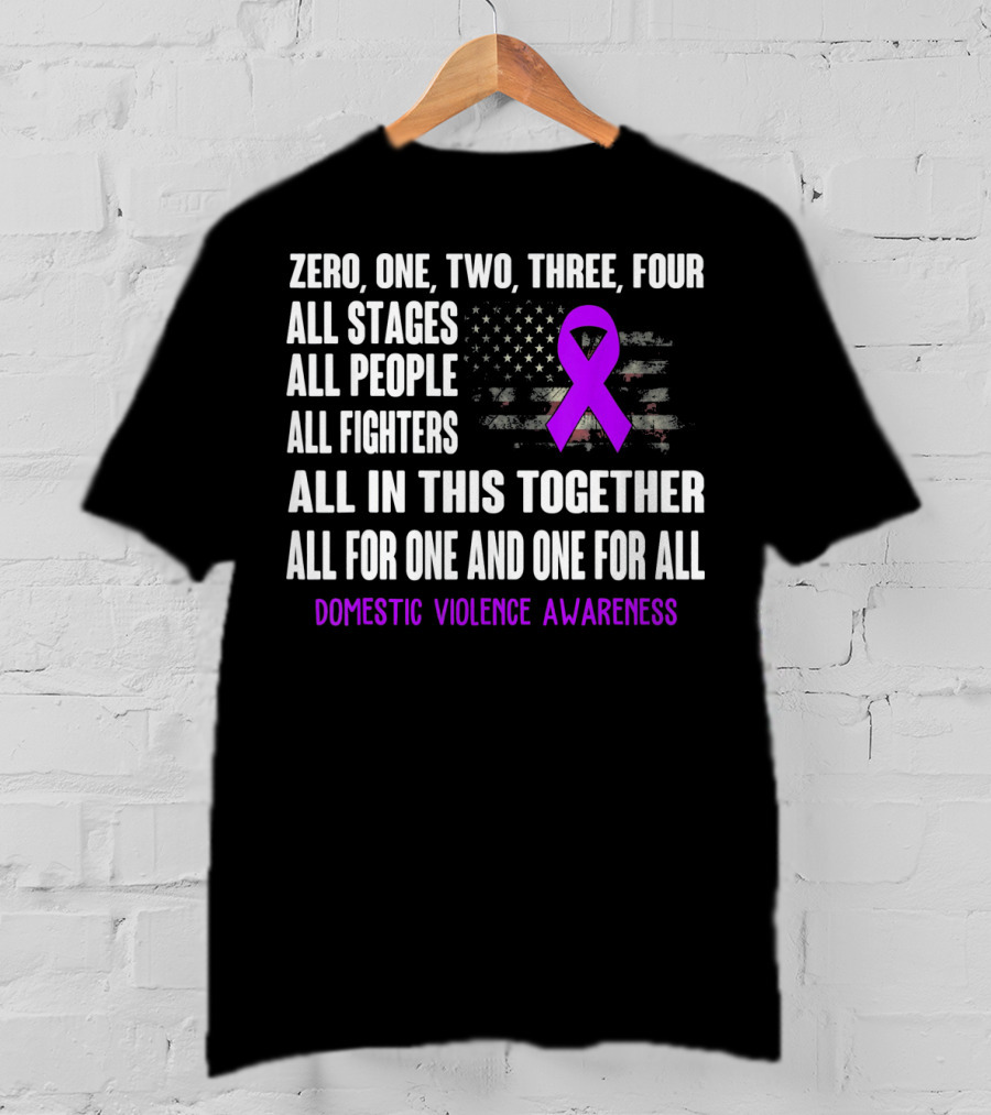 Zero One Two Three Four All Stages All People All Fighters All In This Together All For One And One For All Domestic Violence Awareness T-Shirt