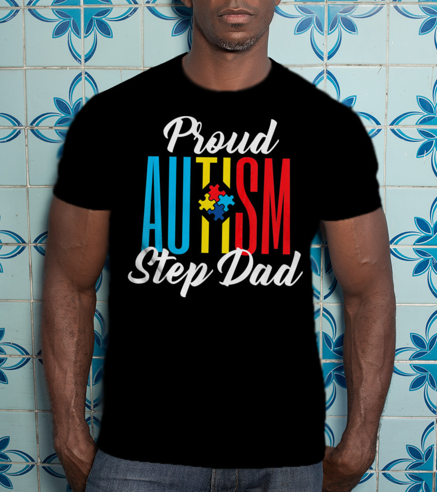Proud Autism Step Dad Puzzle Awareness Support T-Shirt