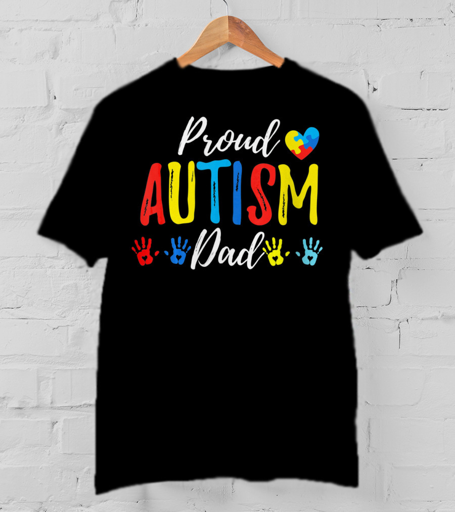 Proud Dad Autism Awareness Heart And Handprints T-Shirt