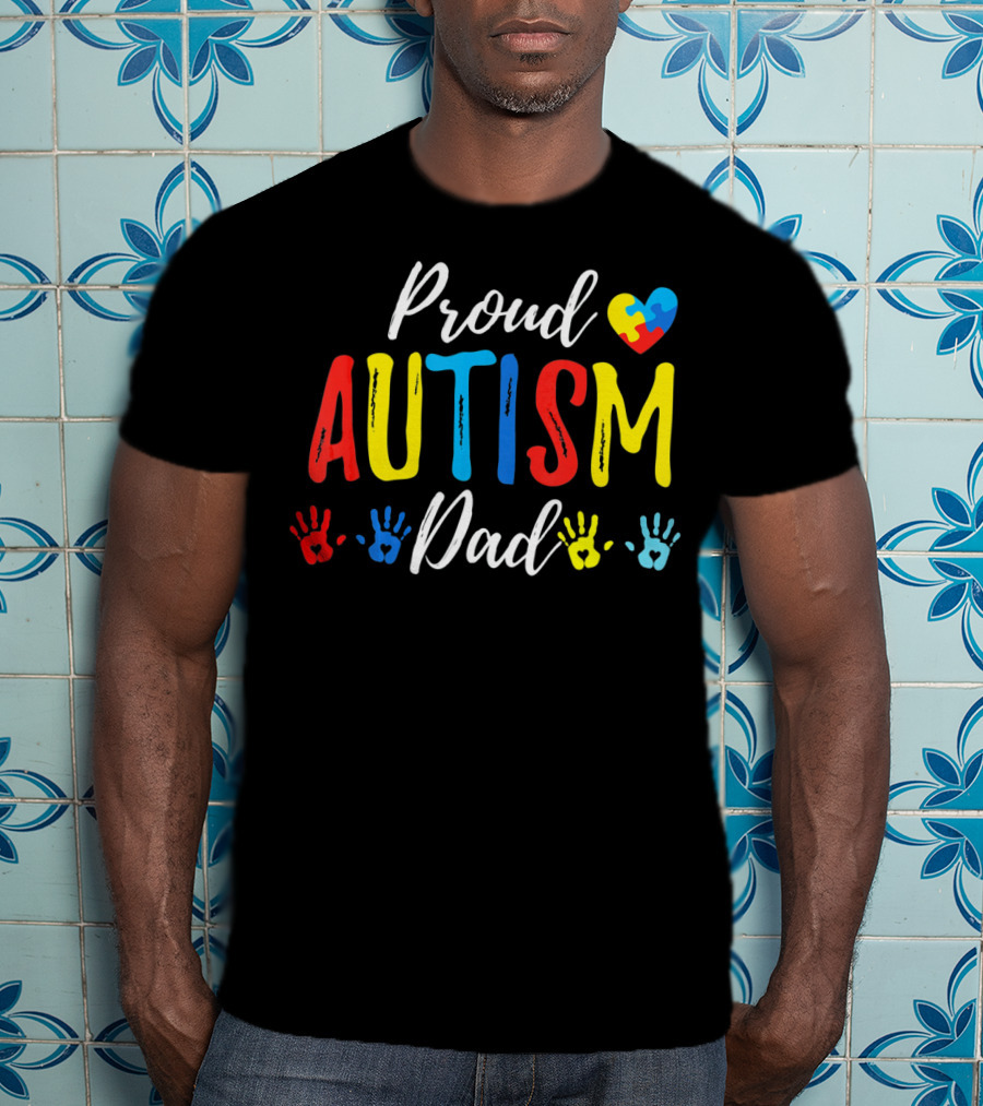 Proud Dad Autism Awareness Heart And Handprints T-Shirt