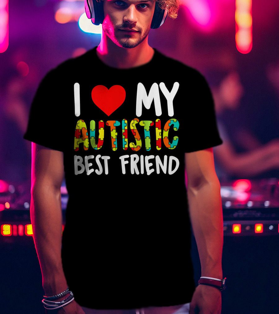 I Love My Autistic Best Friend Puzzle T-Shirt