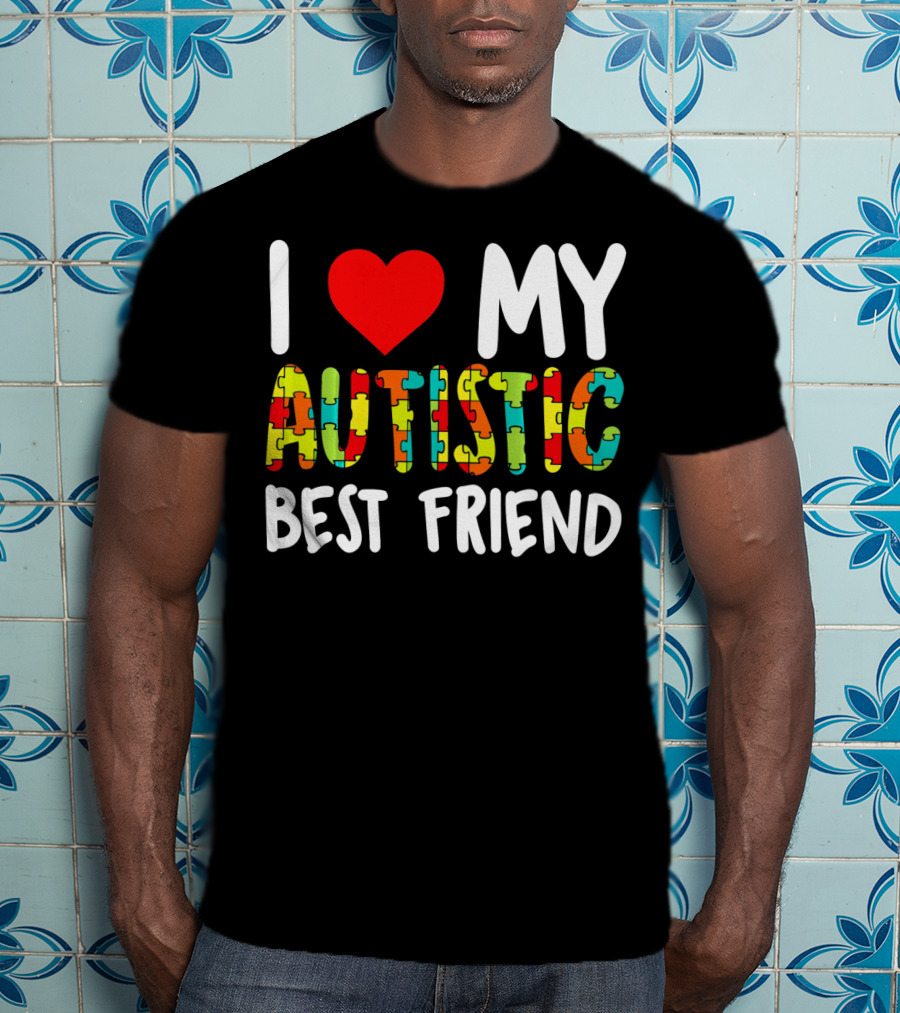 I Love My Autistic Best Friend Puzzle T-Shirt