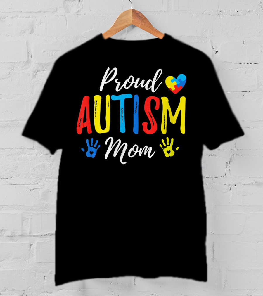 Proud Autism Mom Heart And Handprints T-Shirt