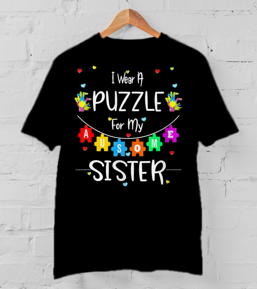 I Wear A Puzzle For My Awesome Sister T-Shirt