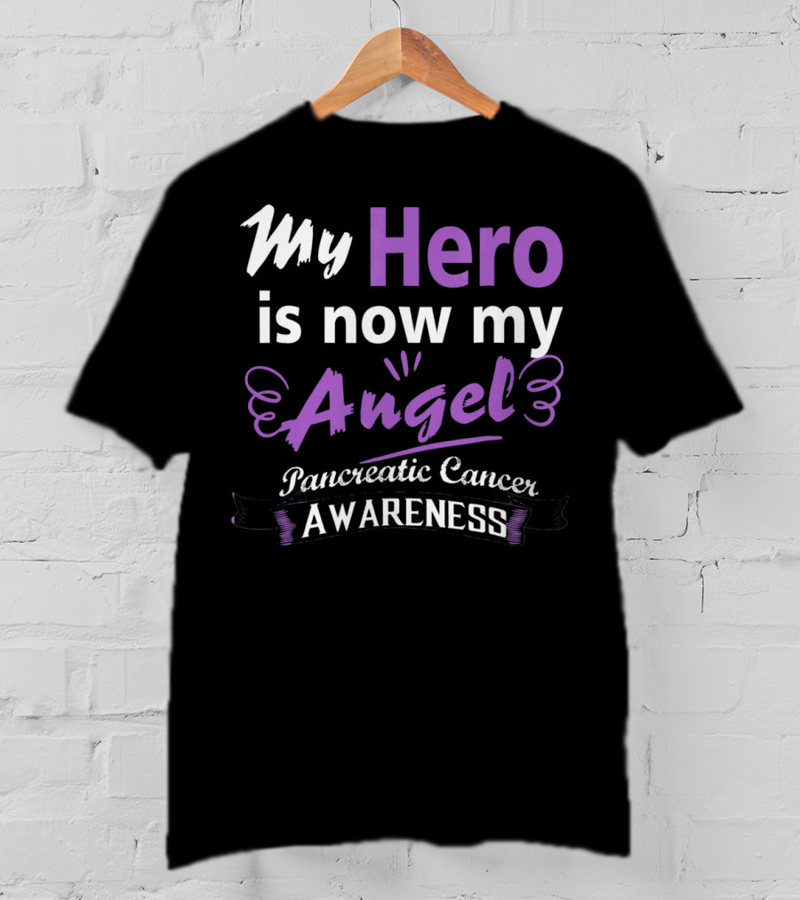My Hero Is Now My Angel Pancreatic Cancer Awareness T-Shirt