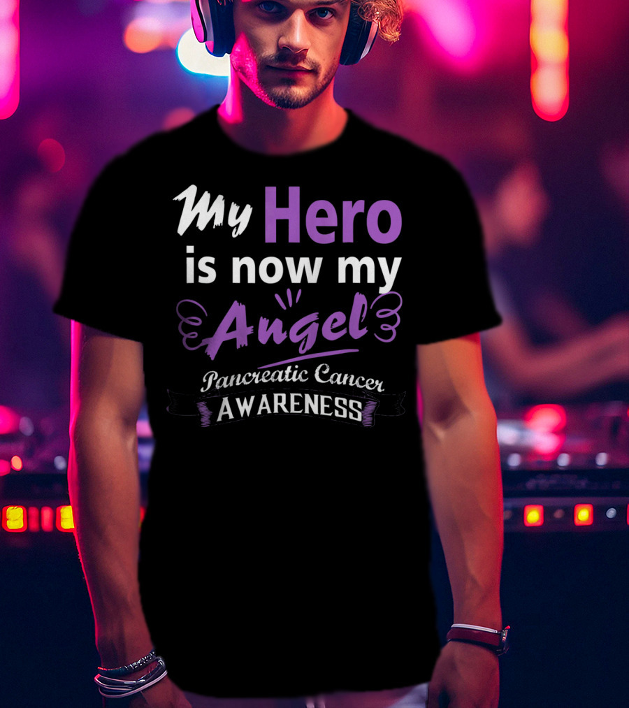 My Hero Is Now My Angel Pancreatic Cancer Awareness T-Shirt