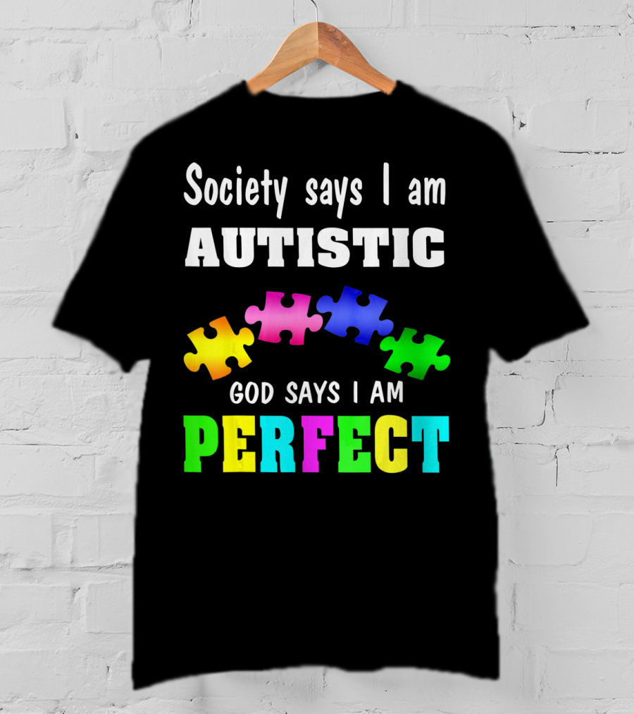 Society Says I Am Autistic God Says I Am Perfect Autism Awareness Puzzle T-Shirt