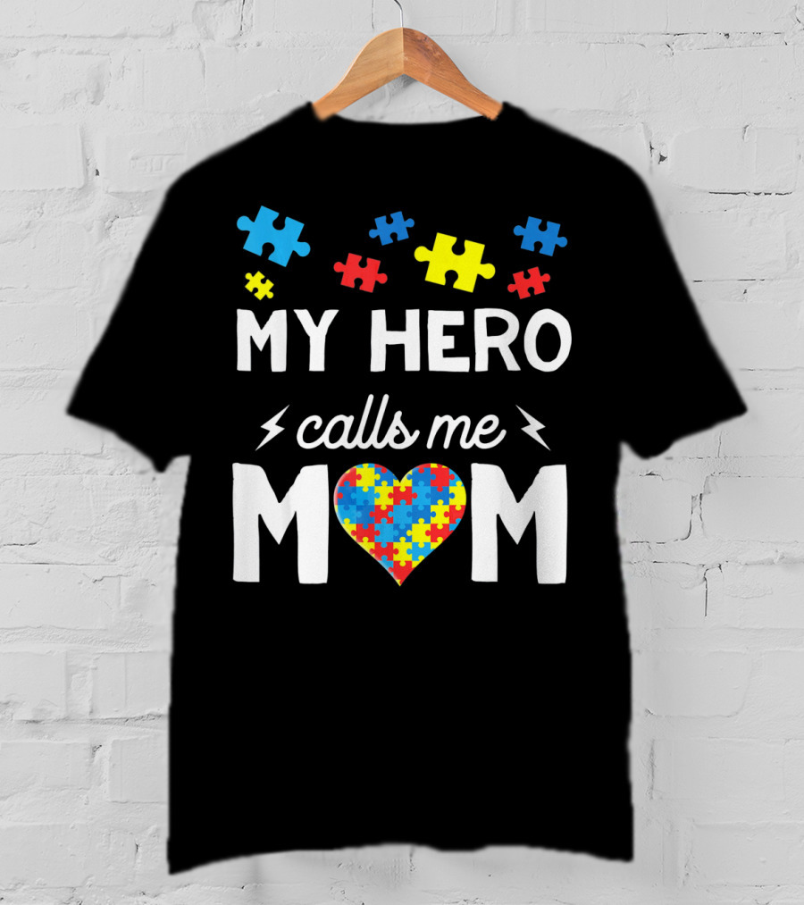My Hero Calls Me Mom Autism Awareness Puzzle Heart T-Shirt