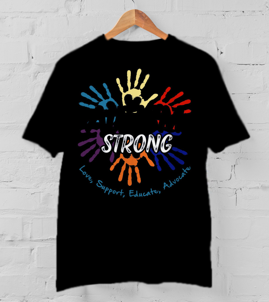 Autism Awareness Strong Love Support Educate Advocate T-Shirt
