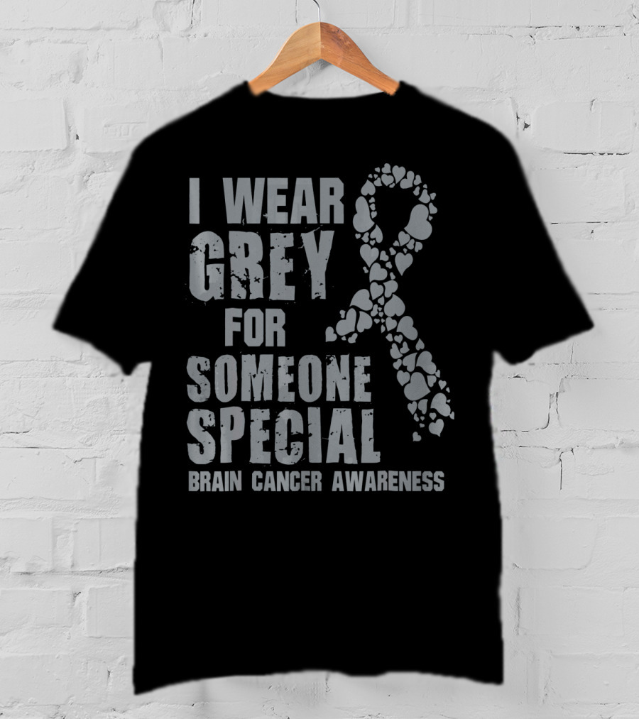 I Wear Grey For Someone Special Brain Cancer Awareness Ribbon Hearts T-Shirt