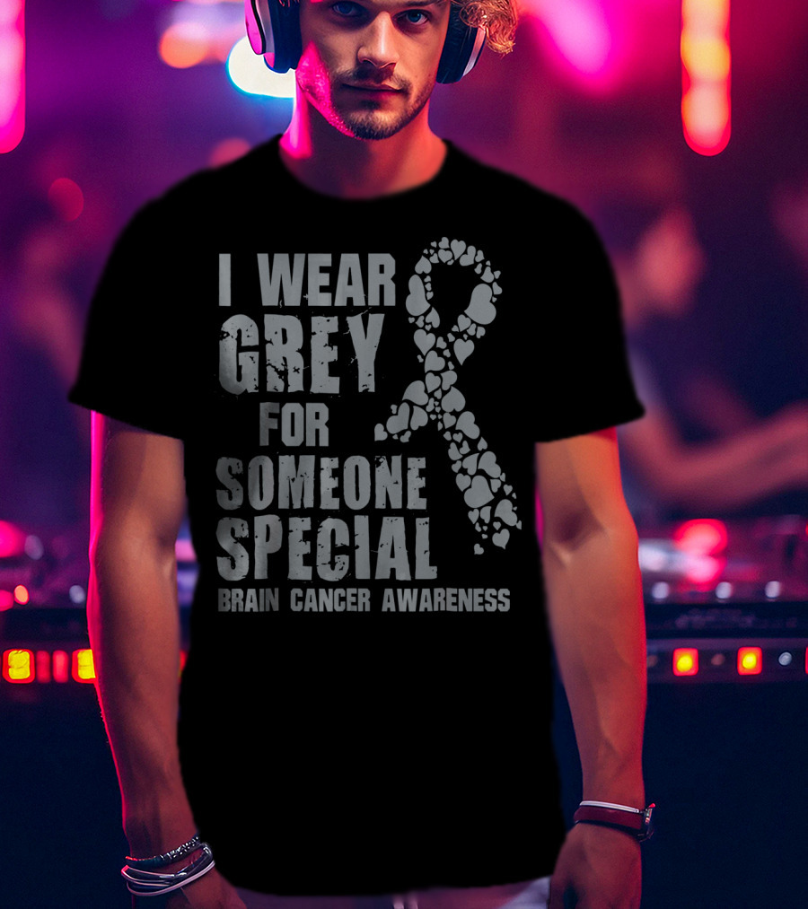 I Wear Grey For Someone Special Brain Cancer Awareness Ribbon Hearts T-Shirt