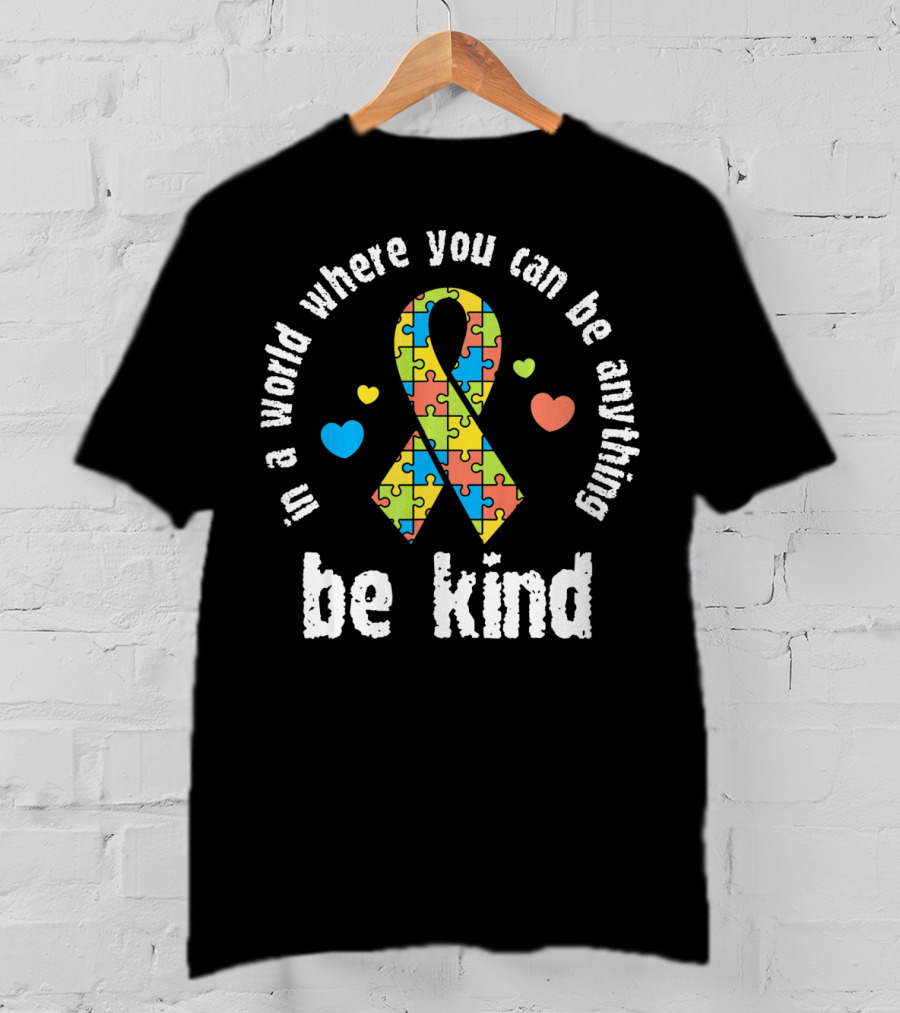 In A World Where You Can Be Anything Be Kind Puzzle Ribbon Autism Awareness T-Shirt