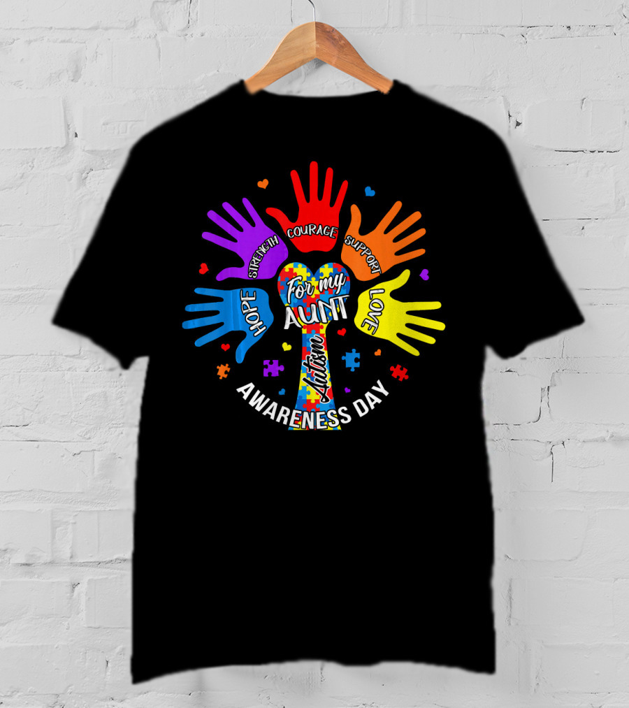 For My Aunt Autism Awareness Day Hope Strength Courage Support Love T-Shirt
