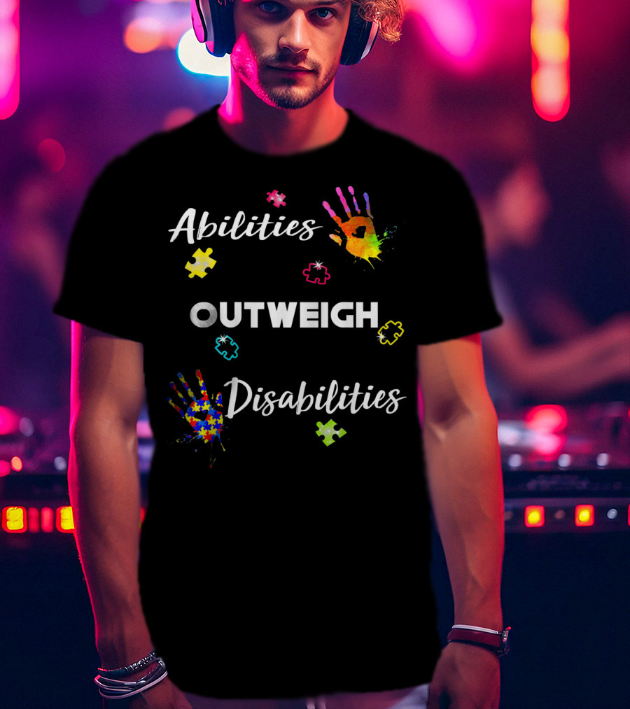 Abilities Outweigh Disabilities Autism Awareness With Puzzle Pieces And Colorful Handprints T-Shirt