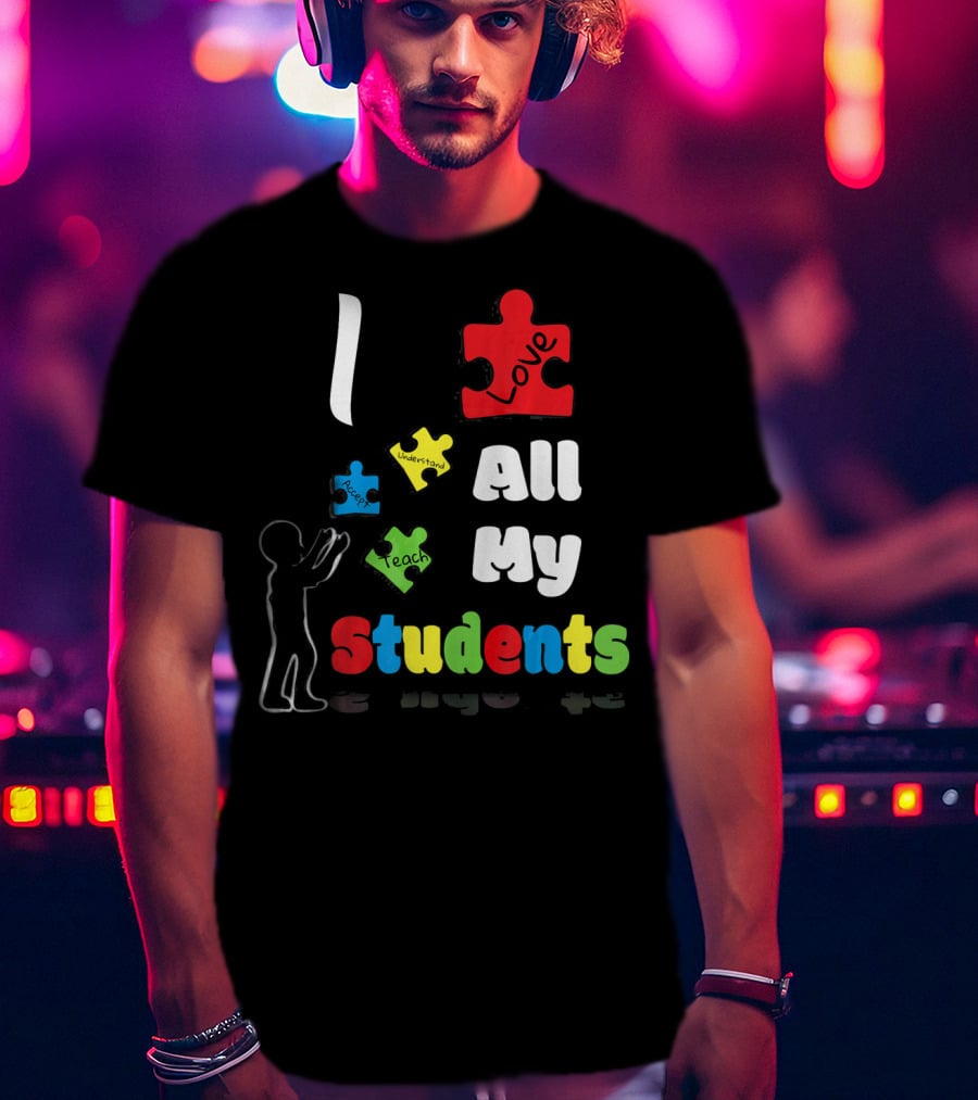 I Love All My Students Autism Awareness Puzzle T-Shirt