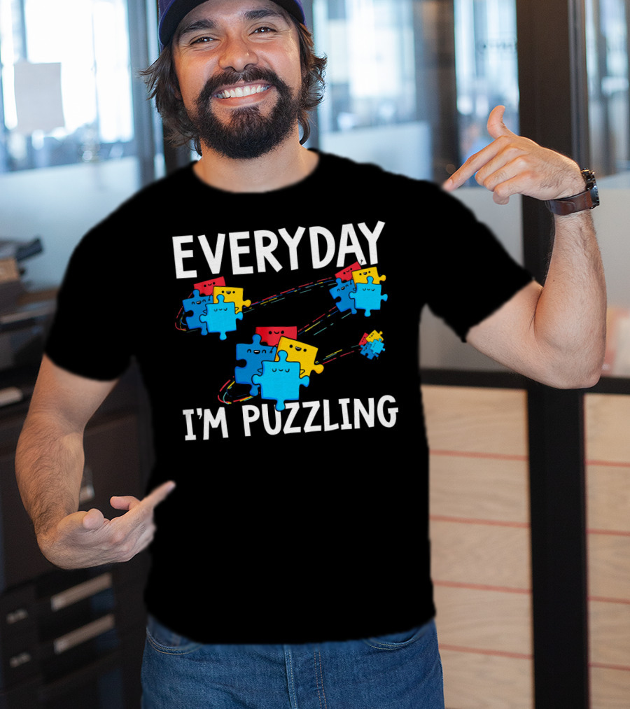 Everyday I'm Puzzling Autism Awareness Puzzle Pieces T-Shirt