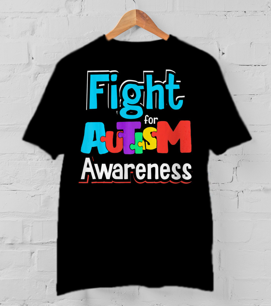 Fight For Autism Awareness T-Shirt