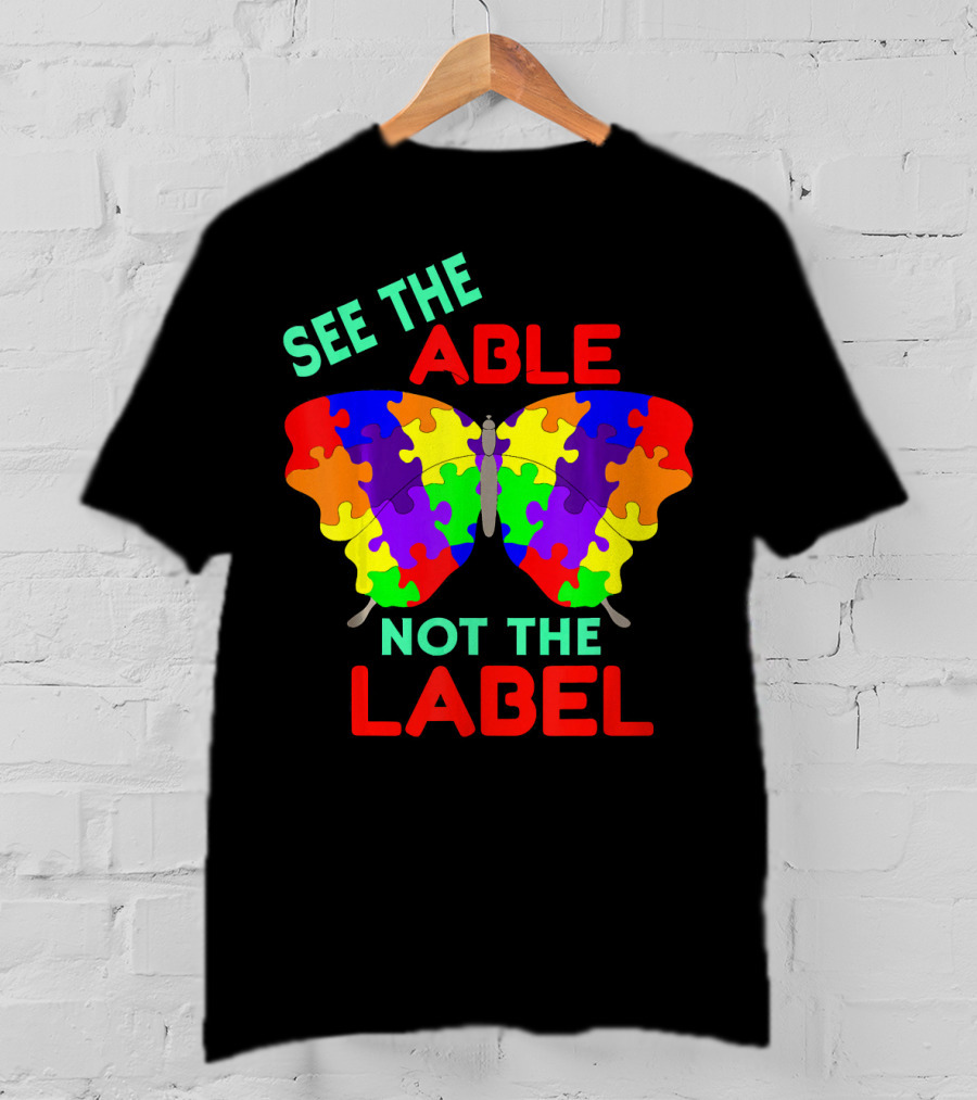 See The Able Not The Label Autism Puzzle Butterfly T-Shirt