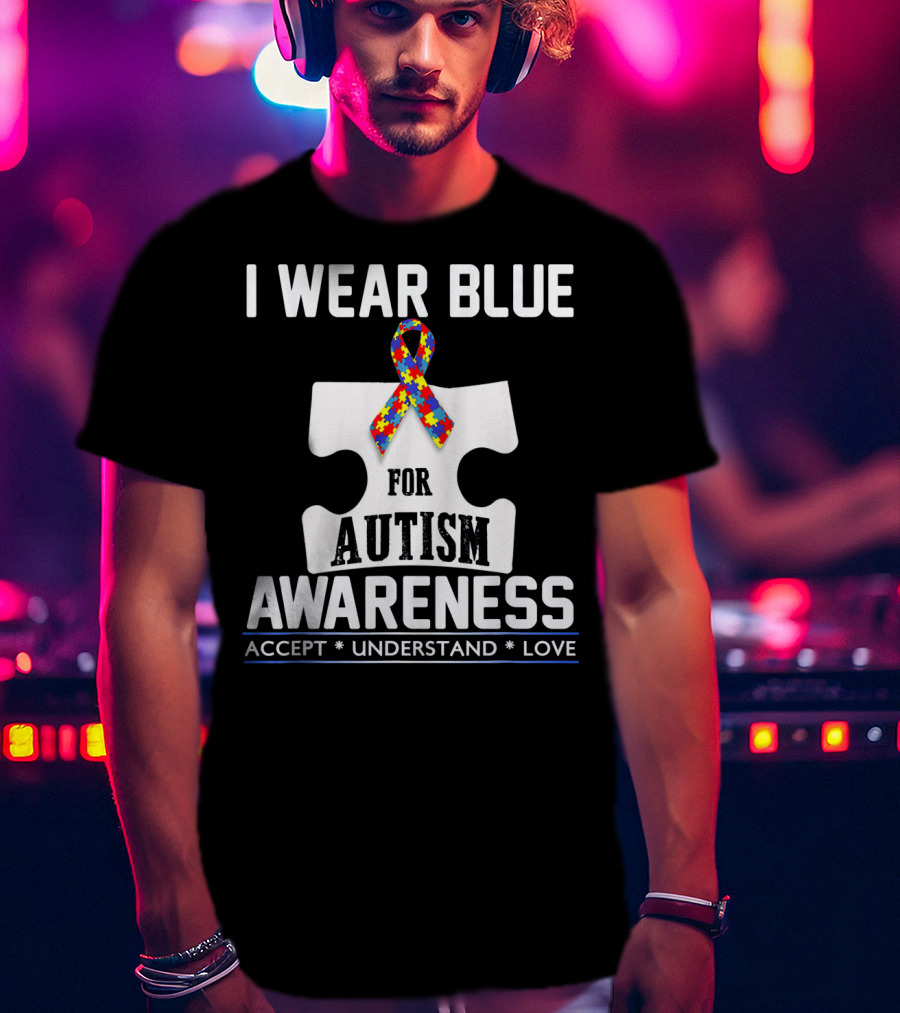 I Wear Blue For Autism Awareness Accept Understand Love Puzzle T-Shirt