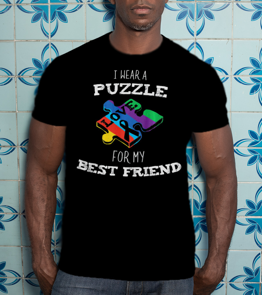 I Wear A Puzzle Love Ribbon For My Best Friend T-Shirt