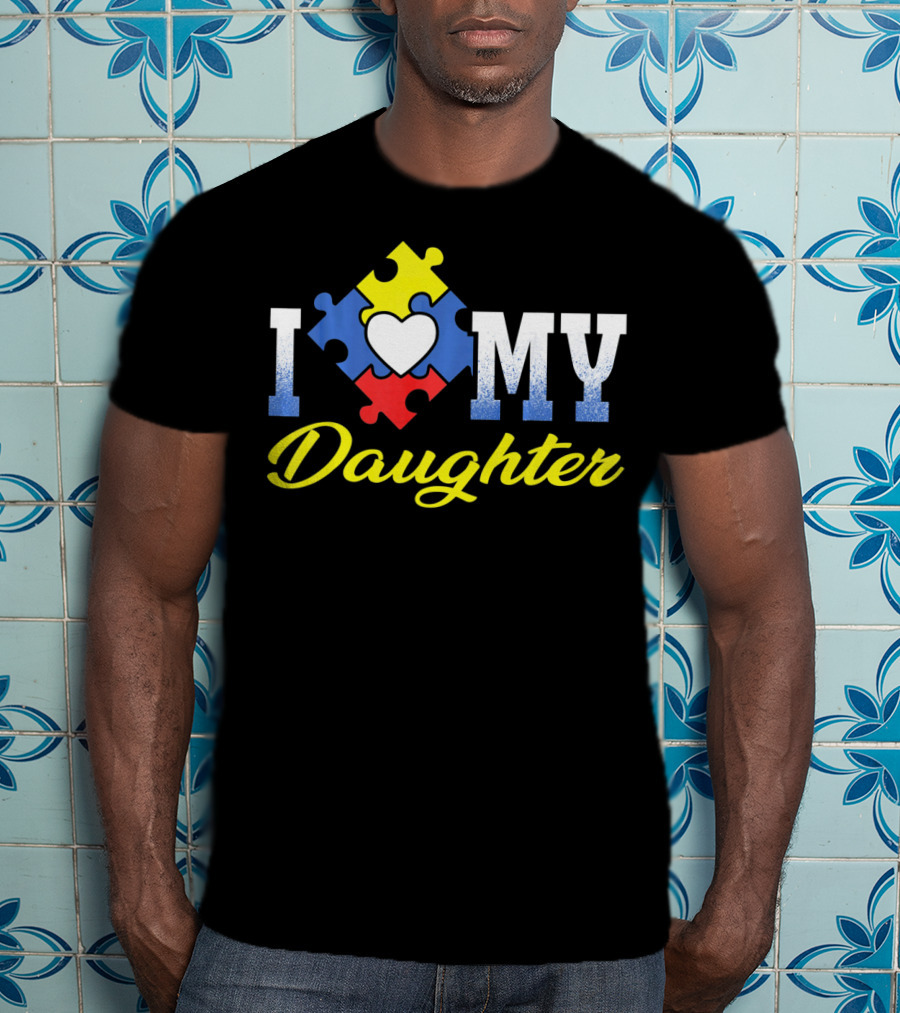 I Love My Daughter Autism Awareness Puzzle Heart T-Shirt