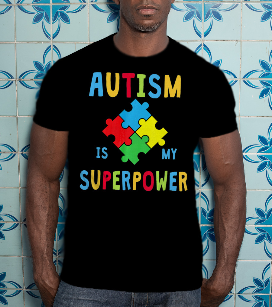 Autism Is My Superpower Puzzle Piece Autism Awareness T-Shirt