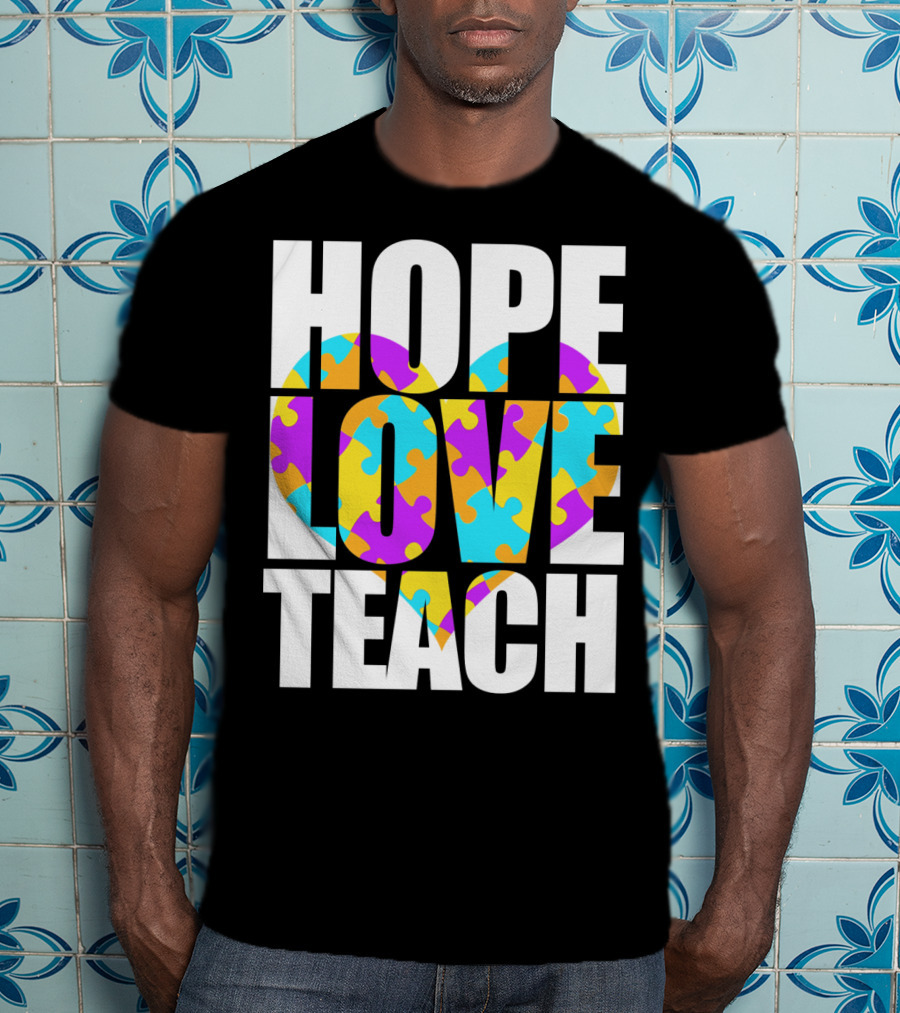 Hope Love Teach Cute Autism Awareness Puzzle Heart T-Shirt