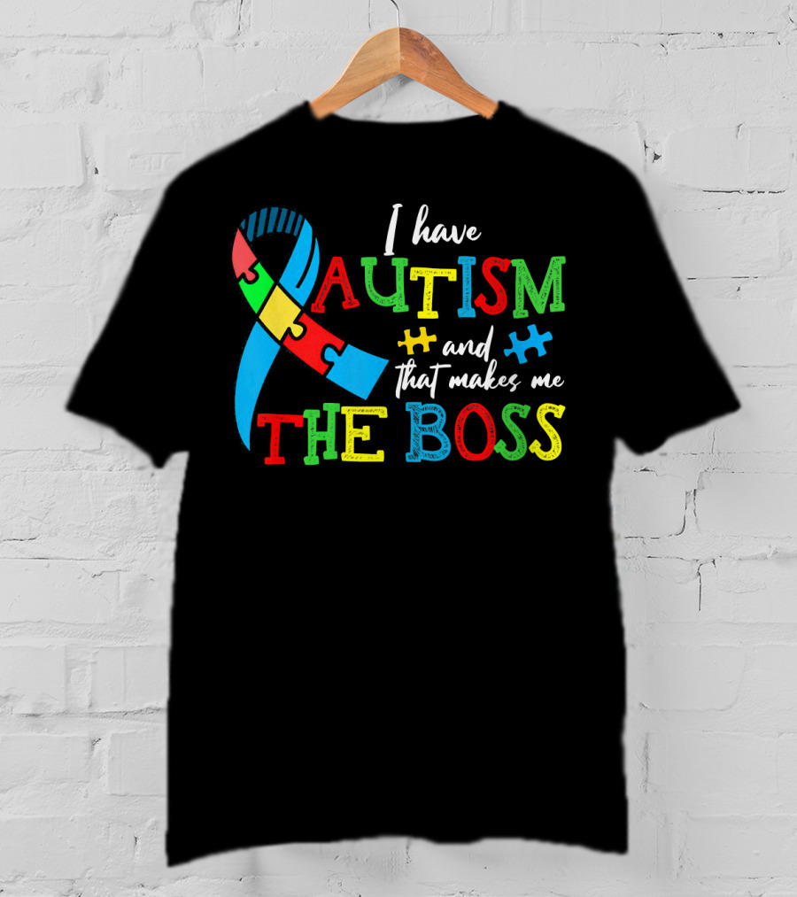 I Have Autism And That Makes Me The Boss With Colorful Puzzle T-Shirt