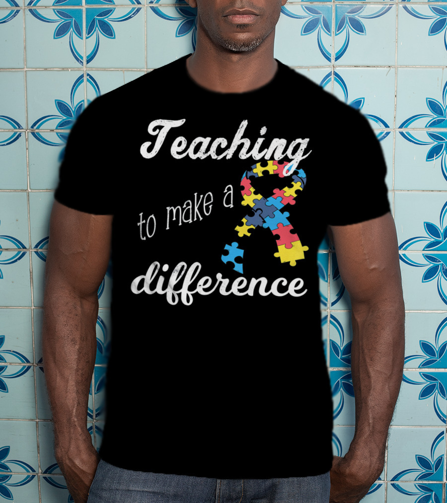 Teaching To Make A Difference Autism Awareness Puzzle T-Shirt